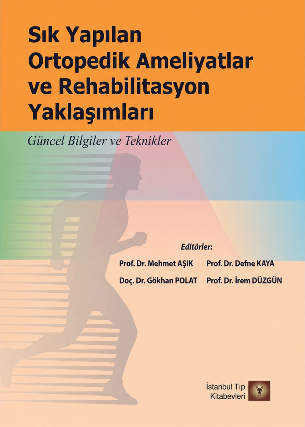 Sık Yapılan Ortopedik Ameliyatlar ve Rehabilitasyon Yaklaşımları